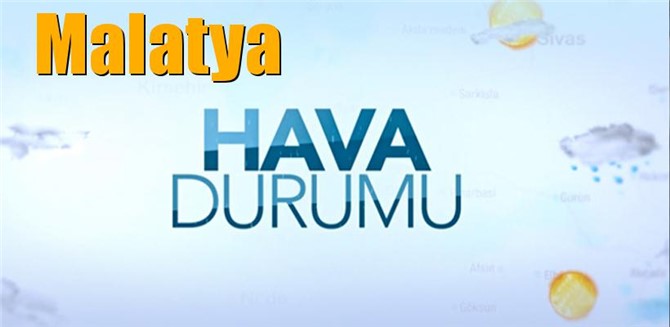 Güncel Malatya Hava Durumu