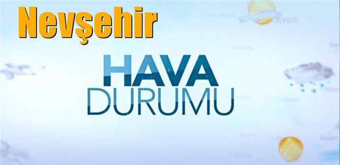 Güncel Nevşehir Hava Durumu