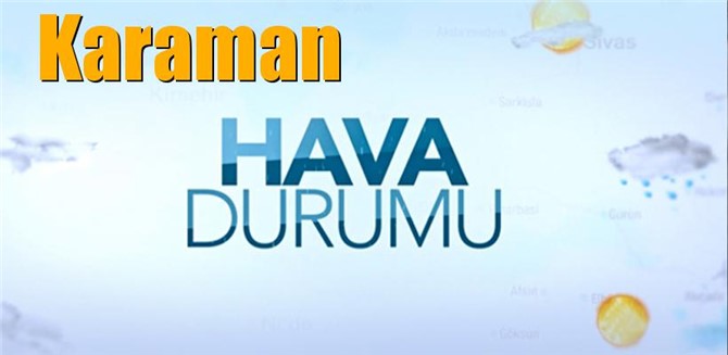 Güncel Karaman Hava Durumu