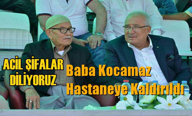 Başkan Kocamaz’ın Babası Hastaneye Kaldırıldı