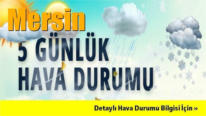 Mersin Hava Durumu, 5 Gün Boyunca Parçalı Bulutlu Olacak