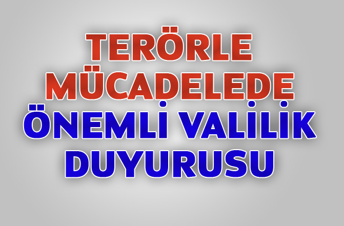 Mersin Valiliğinden Duyuru! Terörle Mücadelede Önemli Valilik Duyurusu