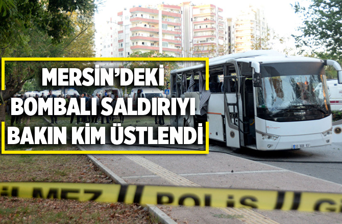 Mersin'deki Bombalı Saldırıyı Üstlenen Örgüt Belli Oldu