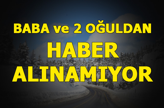 Mersin'de Torosların Zirvesine Çıkan, Baba ve 2 Oğuldan Haber Alınamıyor!