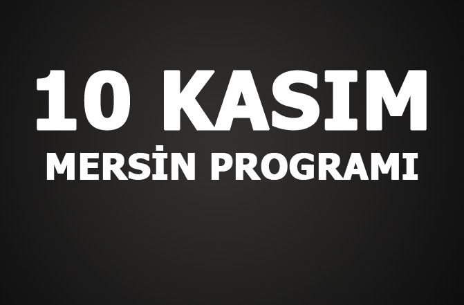 Mersin 10 Kasım Anma Programı