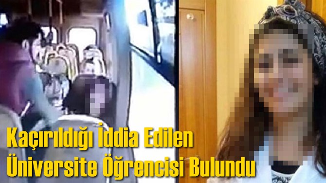 Mersin'de Kaçırıldığı İddia Edilen Üniversite Öğrencisi Bulundu