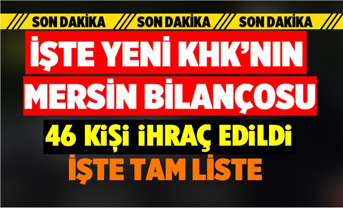 2 Yeni KHK Yayımlandı! İşte Mersin'de Durum...