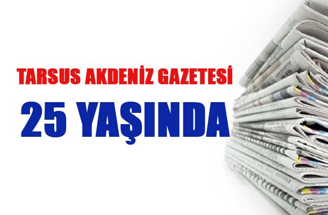 Tarsus Akdeniz 25 Yaşında!