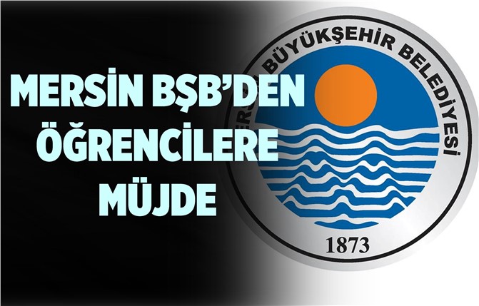 Mersin BŞB'den Öğrencilere Yarıyıl Tatili Müjdesi