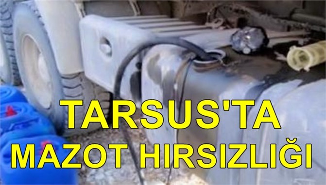 Mersin Tarsus'ta Mazot Hırsızlığı