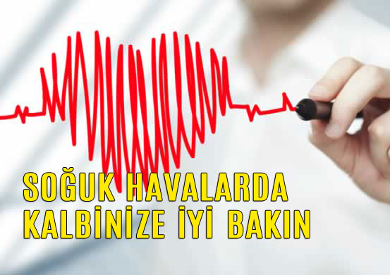 Kışın Günü Soğuk Havalarda Kalbinize İyi Bakın