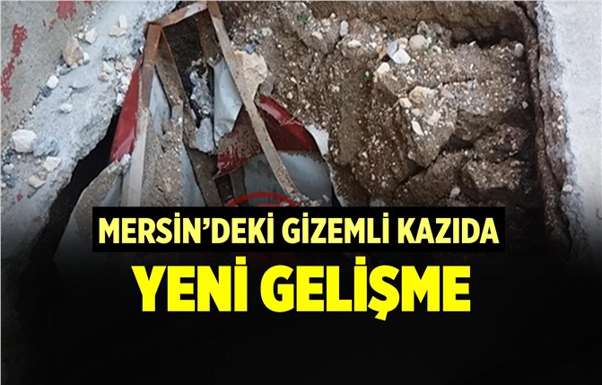 Mersin'deki Gizemli Kazıda Yeni Gelişme