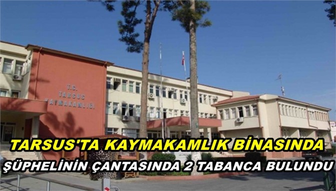 Tarsus'ta Şüphelinin Çantasında Tabanca Bulundu