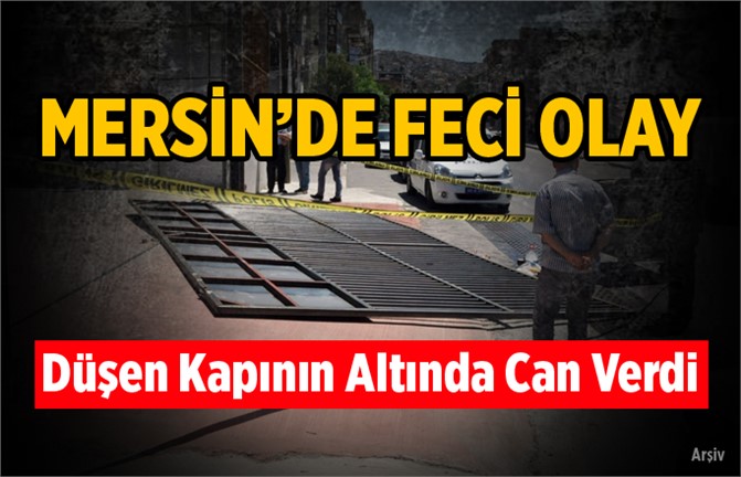 Mersin'de Feci Olay