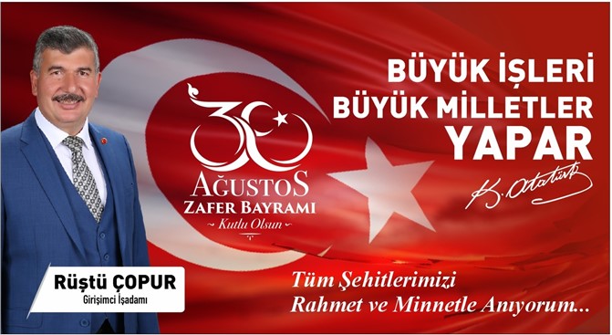 AK Parti Tarsus Belediye Başkan A. Adayı Rüştü ÇOPUR'dan 30 Ağustos Kutlama Mesajı