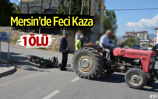 Mersin'de Tarsus'ta Trafik Kazası 1 Ölü