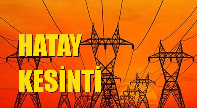 Hatay Elektrik Kesintisi 05 Ocak Pazar