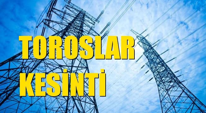 Toroslar Elektrik Kesintisi 08 Haziran Pazartesi