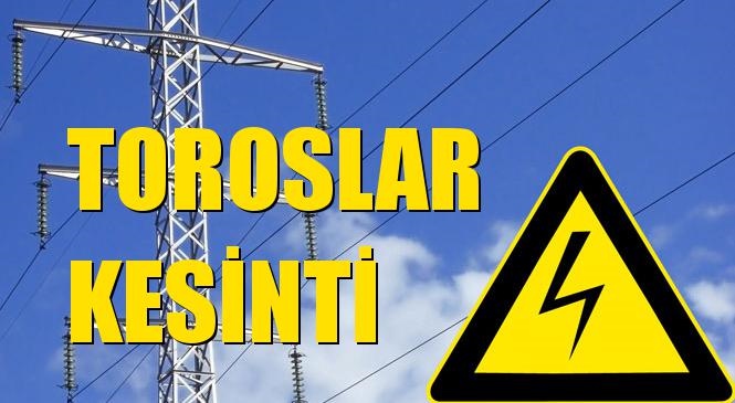 Toroslar Elektrik Kesintisi 31 Ağustos Pazartesi