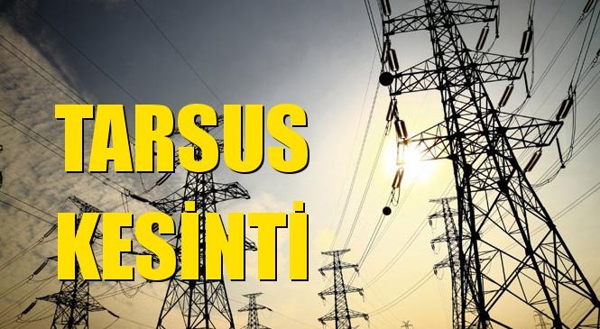 Tarsus Elektrik Kesintisi 01 Eylül Salı