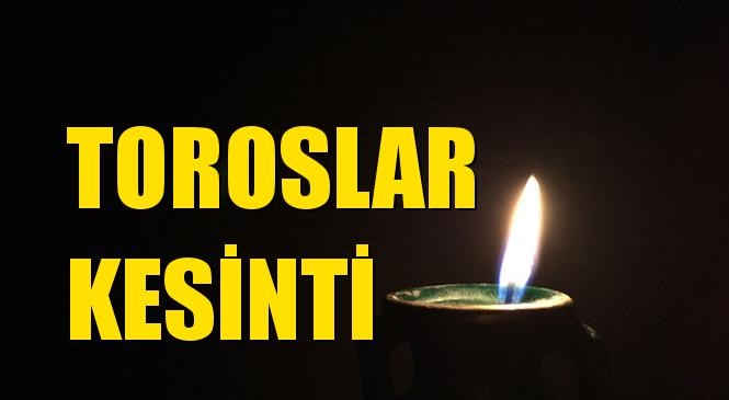 Toroslar Elektrik Kesintisi 17 Eylül Perşembe