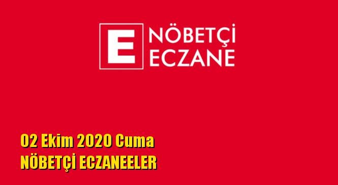 Mersin Nöbetçi Eczaneler 02 Ekim 2020 Cuma