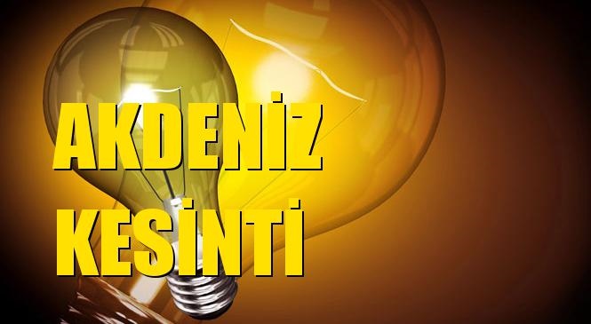 Akdeniz Elektrik Kesintisi 31 Ekim Cumartesi