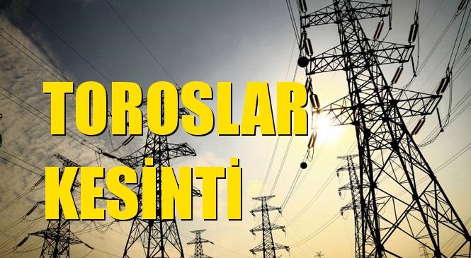 Toroslar Elektrik Kesintisi 11 Kasım Çarşamba