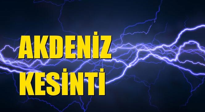 Akdeniz Elektrik Kesintisi 08 Şubat Pazartesi