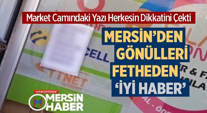 Mersin’de Markete Giden Vatandaş Veresiye Defterindeki Tüm Borcu Kapattı! Market Sahibi Haberi Müşterilerini Tek Tek Arayarak Duyurdu