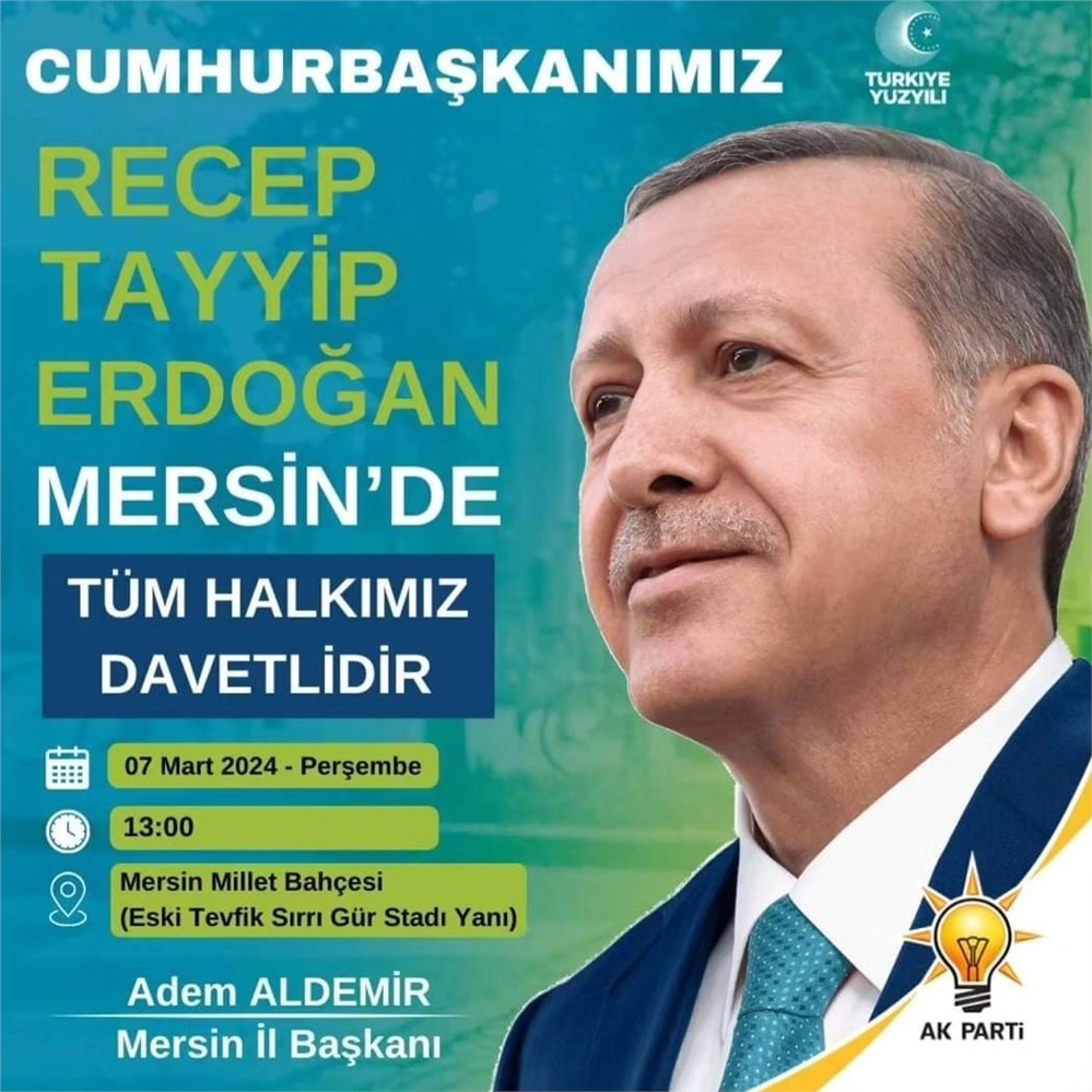 Cumhurbaşkanı Recep Tayyip Erdoğan 7 Mart Günü Mersin’e Geliyor