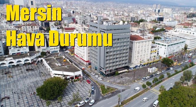 Mersin Tarsus, Gülnar, Silifke, Çamlıyayla, Akdeniz, Toroslar, Yenişehir, Bozyazı, Aydıncık, Anamur, Erdemli, Mezitli ve Mut Hava Durumu