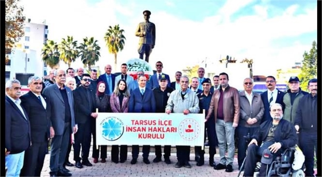 TARSUS'TA 10 ARALIK DÜNYA İNSAN HAKLARI GÜNÜ TÖRENLERLE KUTLANDI