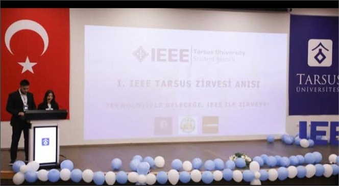 IEEE Tarsus Zirvesi Tarsus Üniversitesinde Düzenlendi