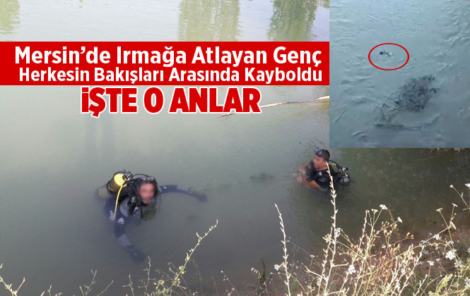 Mersin Silifke'de Irmağa Atlayan Erkan Şimşek'i Arama Çalışmaları Devam Ediyor