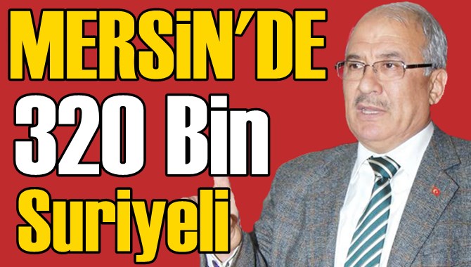 Başkan Kocamaz Mersin'deki Suriyeli Mülteci Sayısını 320 Bin Olarak Açıkladı