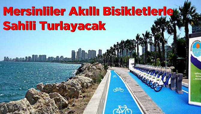 Mersinliler Akıllı Bisikletler ile Sahili Turlayacak