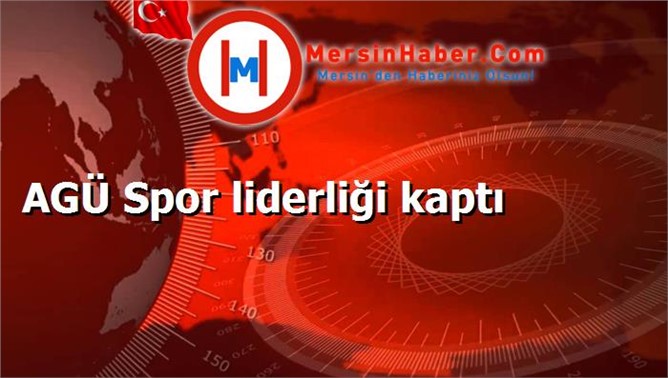 AGÜ Spor liderliği kaptı