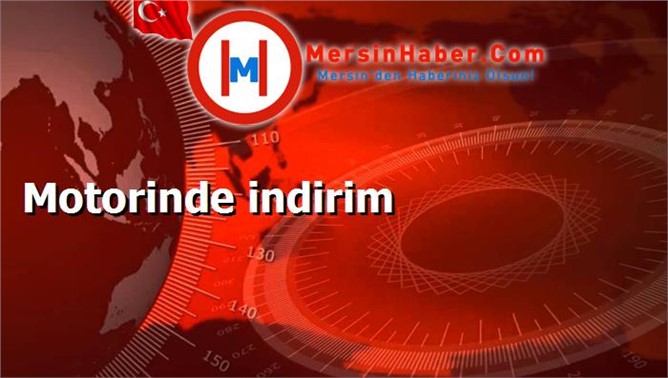 Motorinde indirim