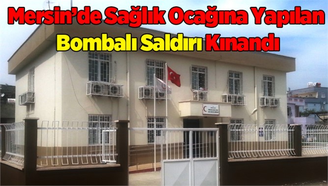 Sağlık Ocağına Bombalı Saldırı Kınandı