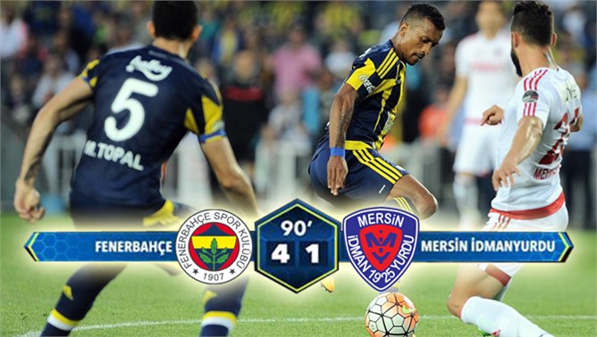 Fenerbahçe - Mersin İdman Yurdu: 4-1