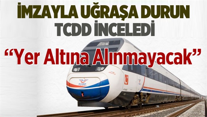 Tarsus'tan geçecek olan tren hattı yer altına alınmayacak