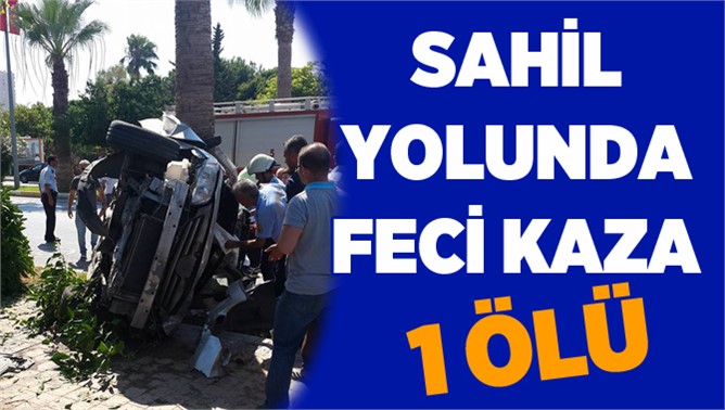 Mersin'de korkunç kaza: 1 ölü