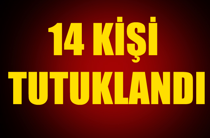 Mersin'de Birleşik Devrimci Parti Üyesi 14 Kişi Tutuklandı