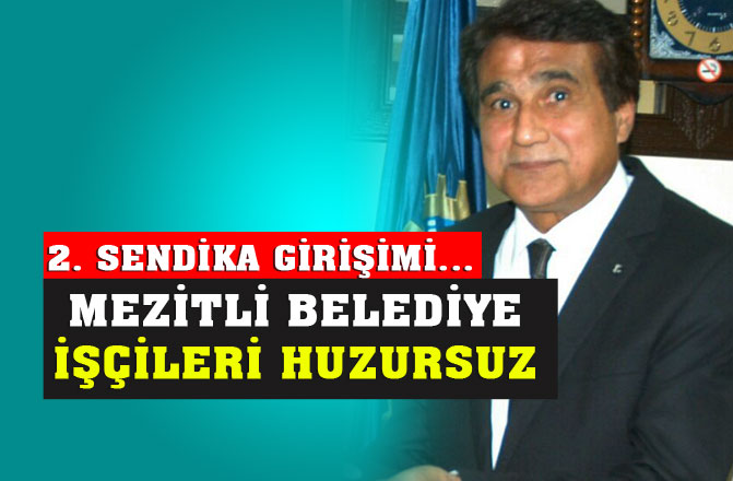 Mezitli Belediyesi'nde 2. Sendika Huzursuzluğu!