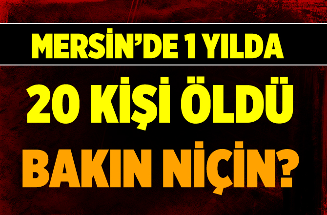 Mersin'de 1 Yılda 20 Kişi Trafik Kazasında Hayatını Kaybetti