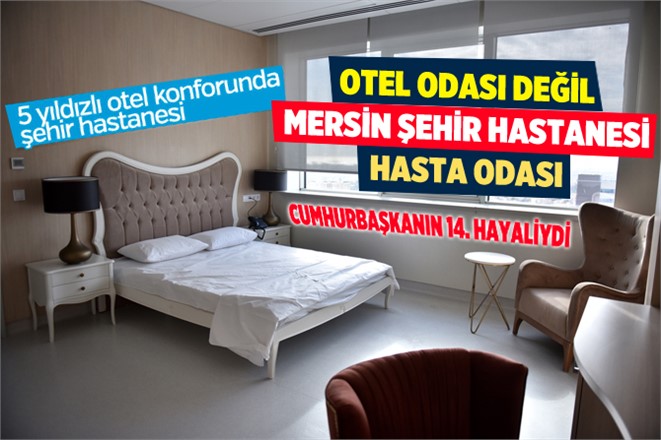 Mersin Şehir Hastanesi açılıyor