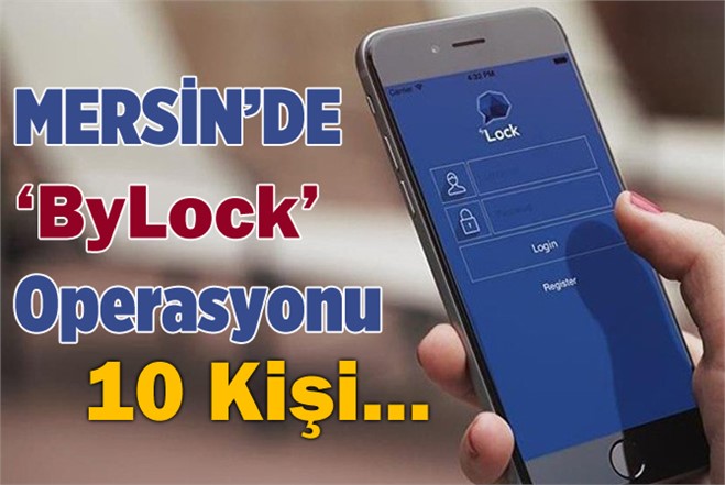 Mersin'de 'Bylock' Operasyonu