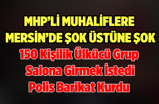 Ülkücüler Ümit Özdağ ve Yusuf Halaçoğlu'nun Toplantısını Basmak İstedi