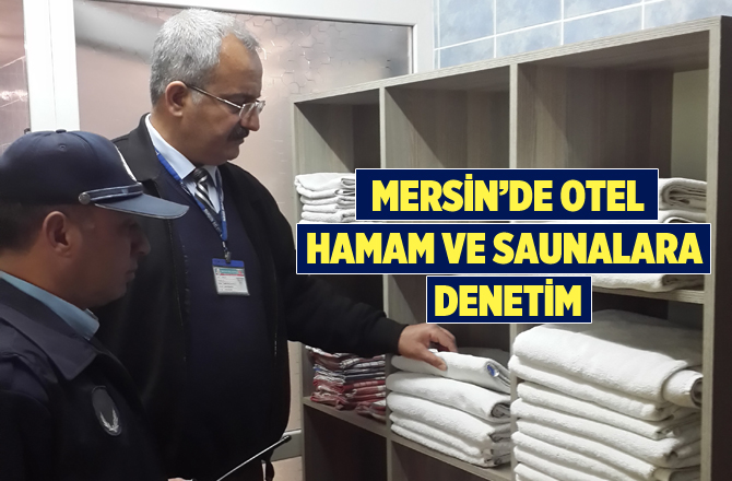 Tarsus'ta Otel, Hamam ve Saunalara Denetim